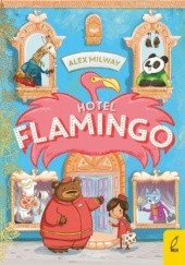 Okładka książki Hotel Flamingo Alex Milway