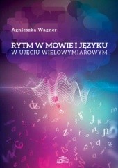 Okładka książki Rytm w mowie i języku w ujęciu wielowymiarowym Agnieszka Wagner