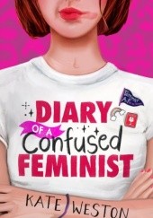 Okładka książki Diary of a Confused Feminist Kate Weston