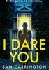 Okładka książki I Dare You Sam Carrington