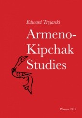 Okładka książki Armeno-Kipchak Studies Edward Tryjański