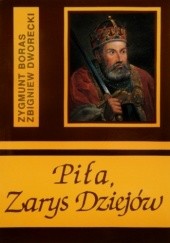 Okładka książki Piła, zarys dziejów Zygmunt Boras, Zbigniew Dworecki