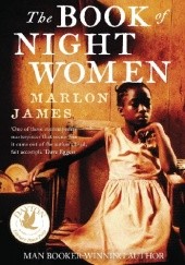 Okładka książki The Book of Night Women Marlon James