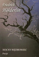 Okładka książki Nocny wędrowiec. Poezje Fryderyk Hölderlin