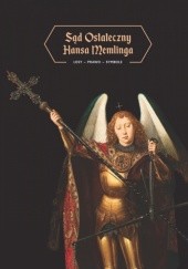 Okładka książki Sąd Ostateczny Hansa Memlinga: losy, prawo, symbole praca zbiorowa