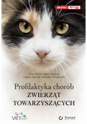 Okładka książki Profilaktyka chorób zwierząt towarzyszących Łukasz Adaszek, Agata Chrostek, Stanisław Winiarczyk, Jerzy Ziętek