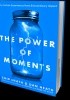 Okładka książki The Power of Moments Chip Heath,&nbsp;Dan Heath