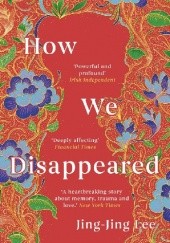 Okładka książki How We Disappeared Jing-Jing Lee