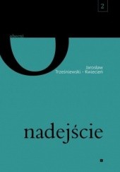 Okładka książki Nadejście Jarosław Trześniewski-Kwiecień
