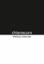 Okładka książki Chiaroscuro Witkacy Zaborniak