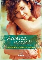 Okładka książki Awaria uczuć Joanna Kruszewska
