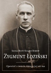 Okładka książki Zygmunt Łoziński. Opowieść o świecie, którego już nie ma Krzysztof Irek
