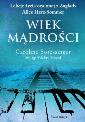 Okładka książki Wiek mądrości Caroline Stoessinger