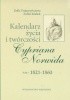 Okładka książki Kalendarz życia i twórczości Cypriana Norwida. T. 1, 1821-186 Zofia Dambek,&nbsp;Zofia Trojanowiczowa