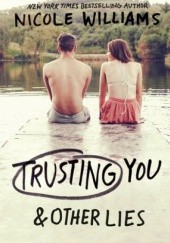 Okładka książki Trusting You & Other Lies Nicole Williams