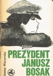 Okładka książki Prezydent Janusz Bosak Janina Wieczerska