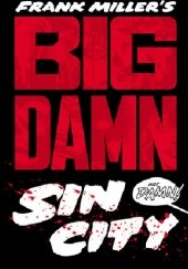 Okładka książki Big Damn Sin City Frank Miller