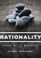 Okładka książki Rationality: From AI to Zombies Eliezer Yudkowsky