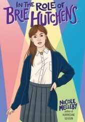 Okładka książki In the Role of Brie Hutchens... Nicole Melleby