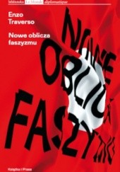 Okładka książki Nowe oblicza faszyzmu. Rozmowy z Régisem Meyranem Enzo Traverso