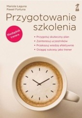 Okładka książki Przygotowanie szkolenia Paweł Fortuna, Mariola Łaguna
