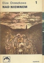 Okładka książki Nad Niemnem. Tom 1 Eliza Orzeszkowa