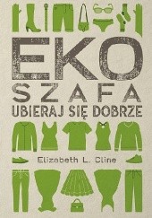 Okładka książki Ekoszafa. Ubieraj się dobrze Elizabeth L. Cline