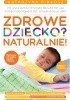 Okładka książki Zdrowe dziecko? Naturalnie! Katarzyna Pinkosz