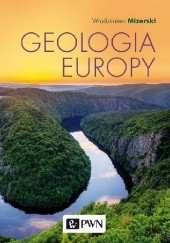 Okładka książki Geologia Europy Włodzimierz Mizerski