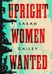 Okładka książki Upright Women Wanted Sarah Gailey