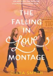 Okładka książki The Falling in Love Montage Ciara Smyth