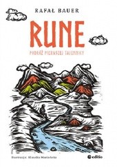 Okładka książki Rune. Podróż pierwszej tajemnicy Rafał Bauer