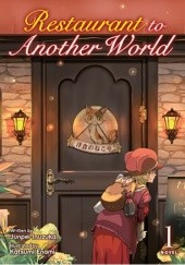 Okładka książki Restaurant to Another World, Vol. 1 (light novel) Katsumi Enami, Junpei Inuzuka