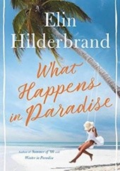 Okładka książki What Happens in Paradise Elin Hilderbrand
