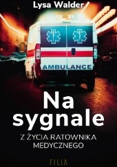 Okładka książki Na sygnale. Z życia ratownika medycznego Lysa Walder