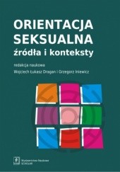 Okładka książki Orientacja seksualna - źródła i konteksty Grzegorz Iniewicz, Wojciech Łukasz Dragan