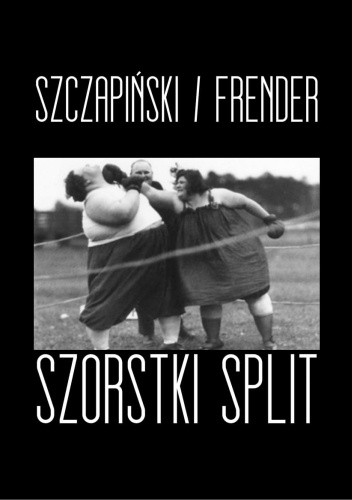 Okładka książki Szorstki split Igor Frender, Kuba Szczapiński