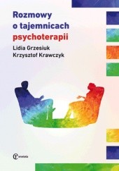 Okładka książki Rozmowy o tajemnicach psychoterapii Lidia Grzesiuk, Krzysztof Krawczyk