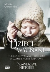 Okładka książki Dzieci wygnane. Tułacze losy małych Polaków w czasie II wojny światowej Monika Odrobińska