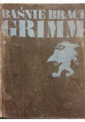 Okładka książki Baśnie braci Grimm t. I Jacob Grimm, Wilhelm Grimm
