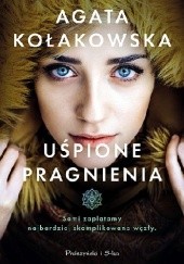 Okładka książki Uśpione pragnienia Agata Kołakowska