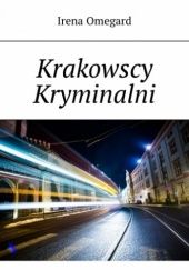 Okładka książki Krakowscy kryminalni Irena Omegard