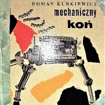 Okładka książki Mechaniczny koń Roman Kurkiewicz