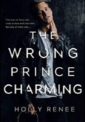 Okładka książki The Wrong Prince Charming Holly Renee