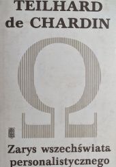 Okładka książki Zarys wszechświata personalistycznego i inne pisma Pierre Teilhard de Chardin