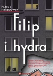 Okładka książki Filip i hydra Patryk Fijałkowski