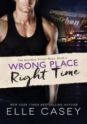 Okładka książki Wrong Place, Right Time Elle Casey