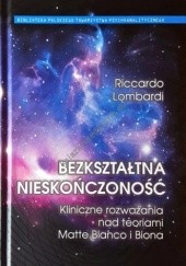 Okładka książki Bezkształtna nieskończoność. Kliniczne rozważania nad teoriami Matte Blanco i Biona Riccardo Lombardi