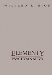 Okładka książki Elementy psychoanalizy Wilfred R. Bion