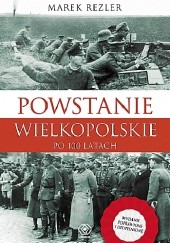Okładka książki Powstanie wielkopolskie po 100 latach Marek Rezler